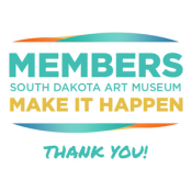 South Dakota Art Museum Members Make it Happen - Thank you!